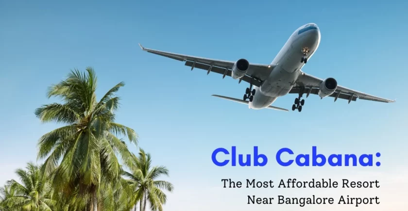 The Most Affordable Resort Near Bangalore Airport - Club Cabana